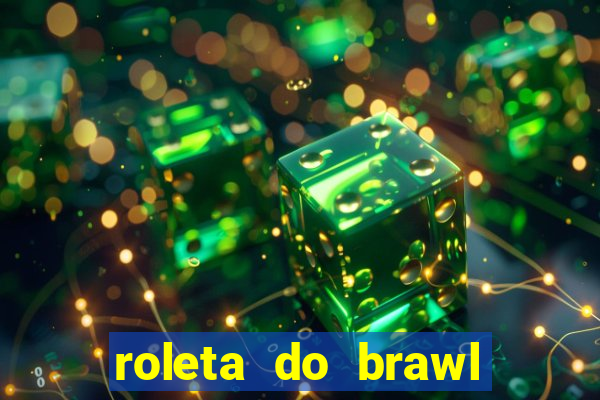 roleta do brawl stars 2024